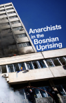 Anarchists in Bosnian Uprising cover